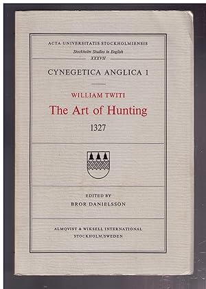 Seller image for The Art of Hunting [1327]. Cynegetica Anglica 1. [Stockholm Studies in English, XXXVII] for sale by CARDINAL BOOKS  ~~  ABAC/ILAB