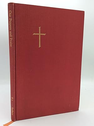 Seller image for OUR PRAYERS AND PRAISE: The Order for Daily Morning Prayer and the Order for the Administration of the Lord's Supper, or Holy Communion, with Simplified Rubrics and Explanatory Notes; Together with Notes on the Church Year and the Collects to Be Used Throughout the Year for sale by Kubik Fine Books Ltd., ABAA