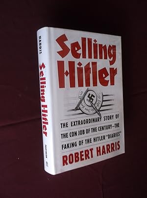 Imagen del vendedor de Selling Hitler: The Extraordinary Story of the Con Job of the Century--The Faking of the Hitler "Diaries" a la venta por Barker Books & Vintage