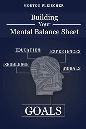 Imagen del vendedor de Building Your Mental Balance Sheet a la venta por Reliant Bookstore
