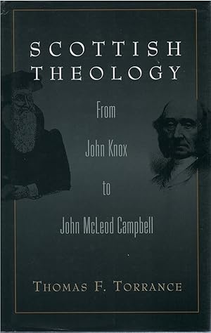 Bild des Verkufers fr Scottish Theology from John Knox to John McLeod Campbell zum Verkauf von The Haunted Bookshop, LLC