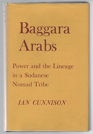 Baggara Arabs: Power and the Lineage in a Sudanese Nomad Tribe