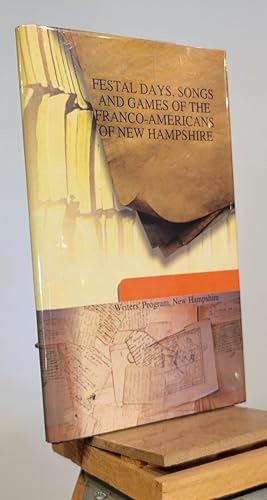 Imagen del vendedor de Festal Days, Songs And Games Of The Franco-Americans Of New Hampshire [Hardcover] [Hardcover] a la venta por Henniker Book Farm and Gifts