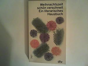 Bild des Verkufers fr Weihnachtszeit schn verschneit: Ein literarisches Hausbuch zum Verkauf von ANTIQUARIAT FRDEBUCH Inh.Michael Simon