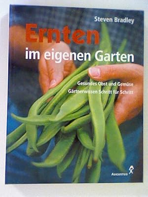 Bild des Verkufers fr Ernten im eigenen Garten: Gesundes Obst und Gemse, Grtnerwissen Schritt fr Schritt. zum Verkauf von ANTIQUARIAT FRDEBUCH Inh.Michael Simon