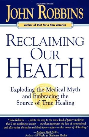 Seller image for Reclaiming Our Health: Exploding the Medical Myth and Embracing the Source of True Healing for sale by WeBuyBooks