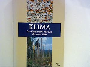 Seller image for Klima : Das Experiment mit dem Planeten Erde : [eine Sonderausstellung des Deutschen Museums, Zentrum Neue Technologien, vom 7.11.2002 bis 15.6.2003]. hrsg. von Walter Hauser fr das Deutsche Museum und die Mnchener Rckversicherungs-Gesellschaft for sale by ANTIQUARIAT FRDEBUCH Inh.Michael Simon