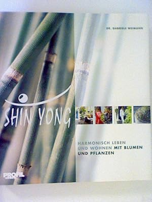 Immagine del venditore per Shin Yong: Harmonisch Leben und Wohnen mit Blumen und Pflanzen venduto da ANTIQUARIAT F�RDEBUCH Inh.Michael Simon