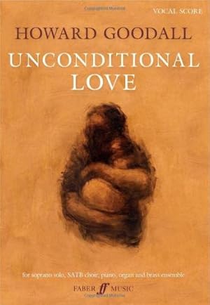 Bild des Verkufers fr Unconditional Love (Vocal Score, Soprano Solo, SATB and Piano) zum Verkauf von WeBuyBooks