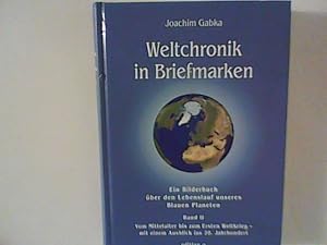 Imagen del vendedor de Weltchronik in Briefmarken, Band.2: Vom Mittelalter bis zum Ersten Weltkrieg, mit einem Ausblick ins 20. Jahrhundert a la venta por ANTIQUARIAT FRDEBUCH Inh.Michael Simon