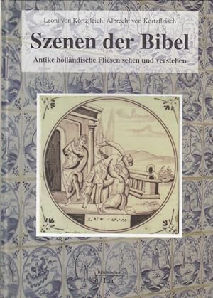 Szenen der Bibel. Antike holländische Fliesen sehen und verstehen.
