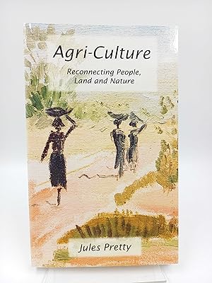 Bild des Verkufers fr Agri-Culture Reconnecting People, Land and Nature zum Verkauf von Antiquariat Smock
