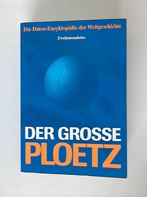 Imagen del vendedor de Der grosse Ploetz: Die Daten-Enzyklopdie der Weltgeschichte. Daten, Fakten, Zusammenhnge a la venta por ANTIQUARIAT FRDEBUCH Inh.Michael Simon