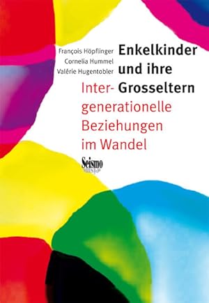 Bild des Verkufers fr Enkelkinder und ihre Grosseltern: Intergenerationelle Beziehungen im Wandel zum Verkauf von Studibuch