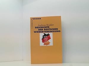 Bild des Verkufers fr Geschichte der deutschen Wiedervereinigung (Beck'sche Reihe) Andreas Rdder zum Verkauf von Book Broker