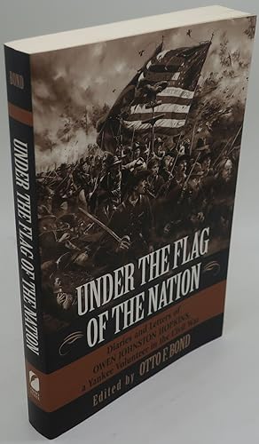 Seller image for UNDER THE FLAG OF THE NATION: Diaries and Letters of Owen Johnston Hopkins, a Yankee Volunteer in the Civil War for sale by Booklegger's Fine Books ABAA