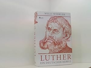 Bild des Verkufers fr Luther: Ein deutscher Rebell ein deutscher Rebell zum Verkauf von Book Broker