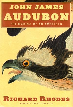 John James Audubon: The Making of an American