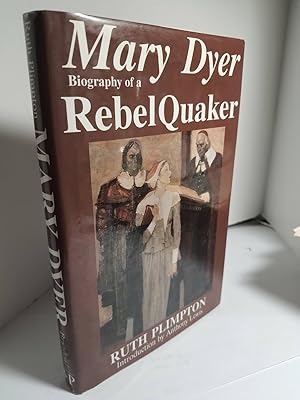 Immagine del venditore per Mary Dyer Biography of a Rebel Quaker venduto da Hammonds Antiques & Books