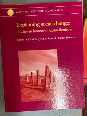 Bild des Verkufers fr Explaining Social Change: Studies in Honour of Colin Renfrew. zum Verkauf von Plurabelle Books Ltd