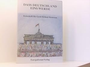 Bild des Verkufers fr Dass Deutschland eins werde: Festschrift fr Gerd-Helmut-Komossa zum Verkauf von Book Broker