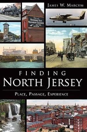 Image du vendeur pour Finding North Jersey: Place, Passage, Experience (Paperback) mis en vente par AussieBookSeller