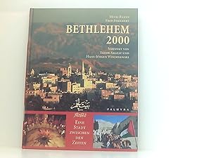 Imagen del vendedor de Bethlehem 2000: Eine Stadt zwischen den Zeiten: Eine Stadt zwischen den Zeiten. Vorw. v. Yassir Arafat u. Hans-Jrgen Wischnewski eine Stadt zwischen den Zeiten a la venta por Book Broker