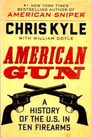 American Gun: A History of the U.S. in Ten Firearms