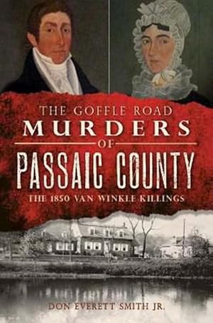 Seller image for The Goffle Road Murders of Passaic County:: The 1850 Van Winkle Killings (Paperback) for sale by Grand Eagle Retail