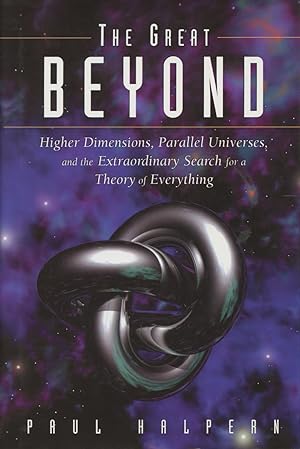 Immagine del venditore per The Great Beyond: Higher Dimensions, Parallel Universes and the Extraordinary Search for a Theory of Everything venduto da Kenneth A. Himber