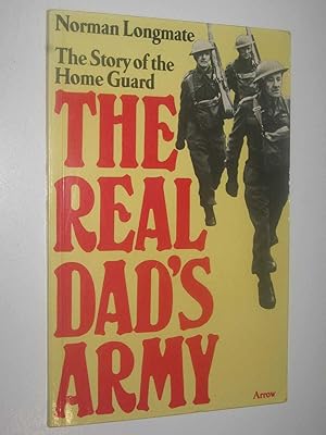 Seller image for The Real Dad's Army : The Story of the Home Guard for sale by Manyhills Books