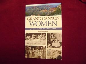 Seller image for Grand Canyon Women. Lives Shaped by Landscape. for sale by BookMine