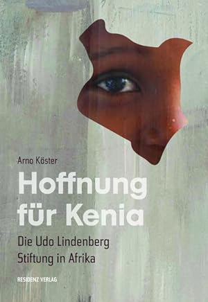 Bild des Verkufers fr Hoffnung fr Kenia. Die Udo Lindenberg Stiftung in Afrika. zum Verkauf von A43 Kulturgut