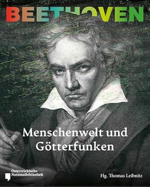 Beethoven. Menschenwelt und Götterfunken.