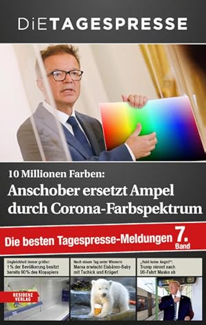 10 Millionen Farben: Anschober ersetzt Ampel durch Corona-Farbspektrum. Die besten Tagespresse-Me...
