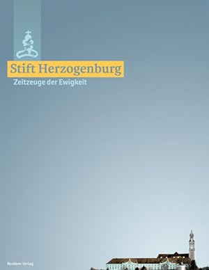 Seller image for Stift Herzogenburg. Zeitzeuge der Ewigkeit. for sale by A43 Kulturgut