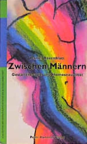 Seller image for Zwischen Mnnern Gestalttherapie und Homosexualitt for sale by Berliner Bchertisch eG