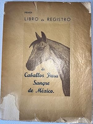 Imagen del vendedor de Primer Libro de Registro de Caballos Pura Sangre de Mxico a la venta por Librera Urbe
