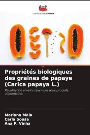 Seller image for Proprits biologiques des graines de papaye (Carica papaya L.) for sale by BuchWeltWeit Ludwig Meier e.K.