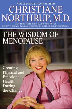 Bild des Verkufers fr The Wisdom of Menopause: Creating Physical And Emotional Health And Healing During the Change zum Verkauf von WeBuyBooks