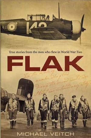 Bild des Verkufers fr Flak. True stories from the men who flew in World War Two zum Verkauf von Adelaide Booksellers