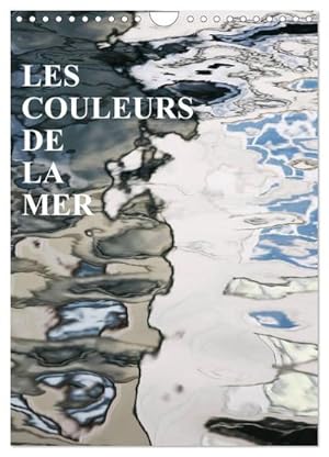 Image du vendeur pour LES COULEURS DE LA MER (Calendrier mural 2024 DIN A4 horizontal), CALVENDO calendrier mensuel : Les miroirs sur la mer mis en vente par AHA-BUCH GmbH