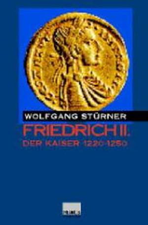 Friedrich II., Bd. 2: Der Kaiser 1220-1250.