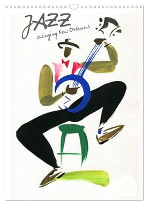 Seller image for JAZZ swinging New Orleans (Calendrier mural 2024 DIN A3 horizontal), CALVENDO calendrier mensuel : Musiciens de la Nouvelle Orlans capts d'un trait de pinceau lger et color for sale by AHA-BUCH GmbH