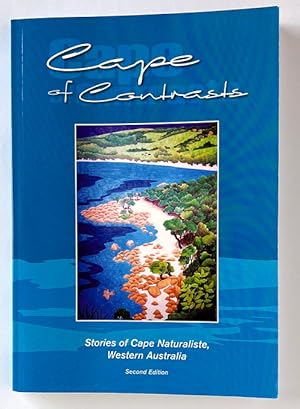 Cape of Contrasts: Stories of Cape Naturaliste, Western Australia edited by Joan Jack and Rita Ro...