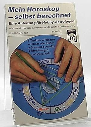 Mein Horoskop - selbst berechnet. von. [Zeichn.: Fritz E. Urich] / Humboldt-Taschenbuch ; 561 : M...