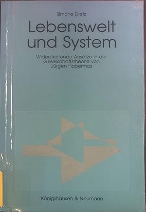 Bild des Verkufers fr Lebenswelt und System : widerstreitende Anstze in der Gesellschaftstheorie von Jrgen Habermas. Epistemata / Reihe Philosophie ; Bd. 130 zum Verkauf von books4less (Versandantiquariat Petra Gros GmbH & Co. KG)