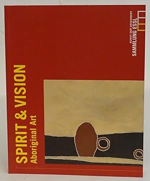 Seller image for Spirit and Vision. Aboriginal Art. Sammlung Essl, 2.4.-29.8.2004. for sale by Der Buchfreund