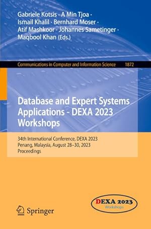 Seller image for Database and Expert Systems Applications - DEXA 2023 Workshops : 34th International Conference, DEXA 2023, Penang, Malaysia, August 2830, 2023, Proceedings for sale by AHA-BUCH GmbH