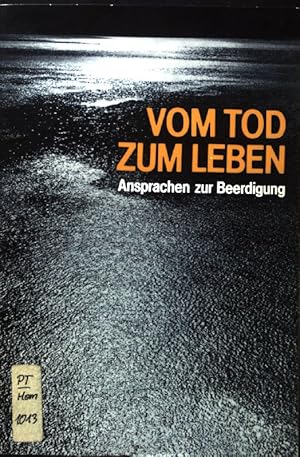 Imagen del vendedor de Vom Tod zum Leben : Ansprachen zur Beerdigung. a la venta por books4less (Versandantiquariat Petra Gros GmbH & Co. KG)